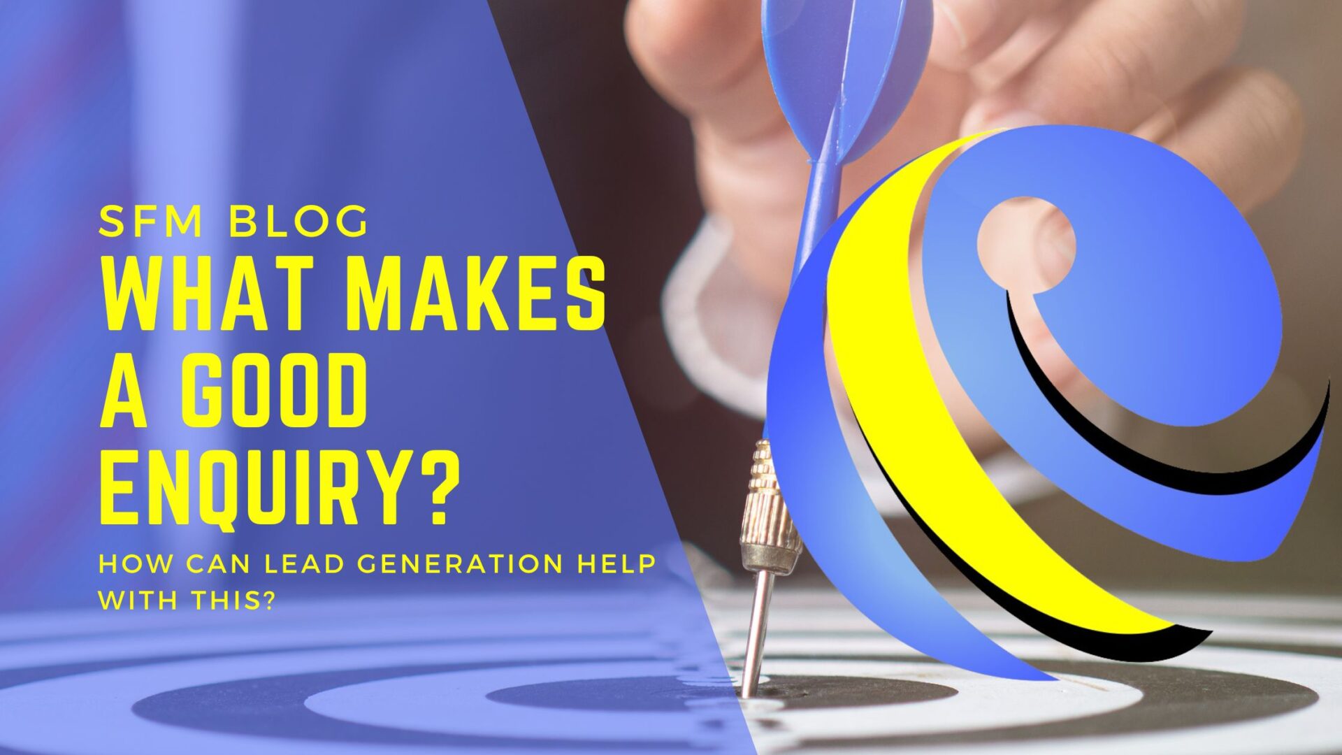 What Makes A Good Enquiry? | Lead Generation Kent | SFM Sales