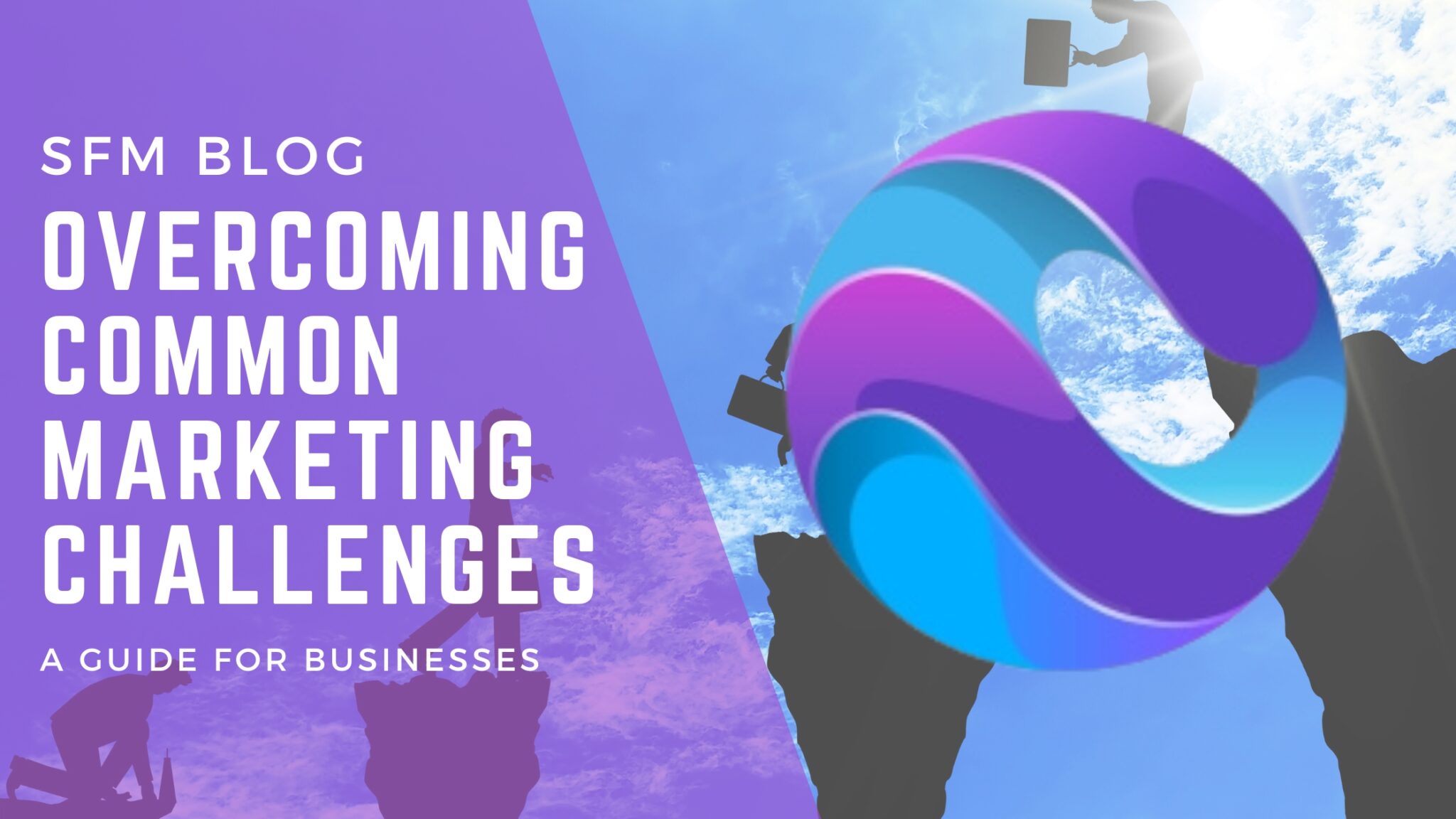 Overcoming Common Marketing Challenges: - SFM Marketing